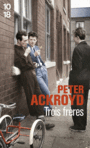 Couverture du livre Trois frères - ACKROYD PETER - 9782264067036