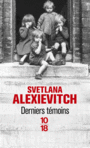 Couverture du livre Derniers témoins - ALEXIEVITCH SVETLANA - 9782264068835