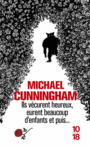 Couverture du livre Ils vécurent heureux, eurent beaucoup d'enfants et puis... - CUNNINGHAM MICHAEL - 9782264070524