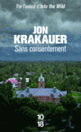Couverture du livre Sans consentement : enquête sur le viol - KRAKAUER JON - 9782264071118