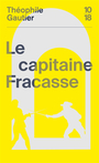 Couverture du livre Capitaine Fracasse (Le) - Gautier Théophile - 9782264085184