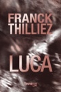 Couverture du livre Luca - THILLIEZ FRANCK - 9782265117815