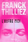 Couverture du livre Autre moi (L') - THILLIEZ FRANCK - 9782265159075