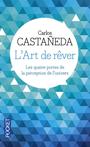 Couverture du livre L'art de rever : les quatre portes de la perception de l'uni - CASTANEDA CARLOS - 9782266066327