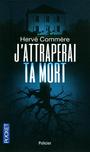 Couverture du livre J'attraperai ta mort - Commère Hervé - 9782266196741