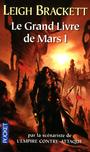 Couverture du livre Grand livre de Mars 1 - Brackett Leigh - 9782266197076