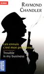 Couverture du livre Ennuis, c'est mon problème (Les) - CHANDLER RAYMOND - 9782266215534