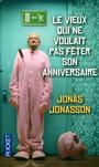 Couverture du livre Vieux qui ne voulait pas fêter son anniversaire (Le) - Jonasson Jonas - 9782266218528