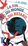 Couverture du livre Fin du monde a du retard (La) - ERRE J.M. - 9782266254250