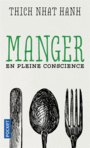 Couverture du livre Manger en pleine conscience - Nhât Hanh Thich - 9782266285247