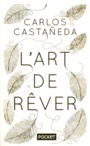 Couverture du livre Art de rêver (L') - CASTANEDA CARLOS - 9782266289337