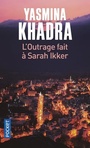 Couverture du livre Outrage fait à Sarah Ikker (L') - KHADRA YASMINA - 9782266306942