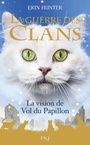 Couverture du livre Guerre des clans (La) 8 La vision de Vol du Papillon - HUNTER ERIN - 9782266315104