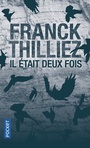 Couverture du livre Il était deux fois - THILLIEZ FRANCK - 9782266316026