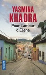 Couverture du livre Pour l'amour d'Elena : roman (inspiré d'une histoire vraie) - KHADRA YASMINA - 9782266321730