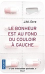 Couverture du livre Bonheur est au fond du couloir à gauche - ERRE J.M. - 9782266322140