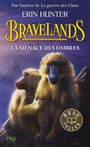 Couverture du livre Bravelands T.4 : La menace des ombres - HUNTER ERIN - 9782266339629