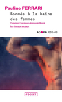 Couverture du livre Formés à la haine des femmes : comment les masculinistes... - Ferrari Pauline - 9782266346726