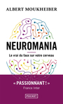 Couverture du livre Neuromania : le vrai du faux sur votre cerveau - Moukheiber Albert - 9782266352581