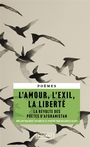 Couverture du livre Amour, l'exil, la liberté : la révolte des poètes d'Afghanistan : - WEBER OLIVIER - 9782266357531