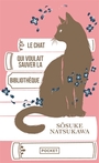 Couverture du livre Chat qui voulait sauver la bibliothèque (Le) - Natsukawa Sôsuke - 9782266357579