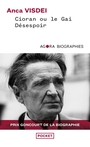 Couverture du livre Cioran ou Le gai désespoir : biographie - VISDEI ANCA - 9782266358514