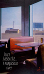 Couverture du livre A suspicious river - KASISCHKE LAURA - 9782267014921