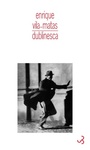 Couverture du livre Dublinesca - VILA-MATAS ENRIQUE - 9782267020830