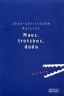 Couverture du livre Maos trotskos dodo - BUISSON JEAN-CHRISTOPHE - 9782268039190