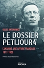 Couverture du livre Dossier Petlioura : l'Ukraine, une affaire française 1917-1926... - ANTONOWICZ GILLES - 9782268113326