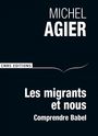Couverture du livre Migrants et nous (Les) : comprendre Babel - AGIER MICHEL - 9782271092847