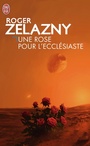 Couverture du livre Une rose pour l'ecclésiaste - ZELAZNY ROGER - 9782277211266