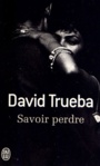 Couverture du livre Savoir perdre - TRUEBA DAVID - 9782290055236