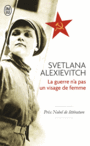 Couverture du livre Guerre n'a pas un visage de femme (La) (NE) - ALEXIEVITCH SVETLANA - 9782290135983