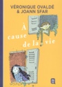 Couverture du livre A cause de la vie - SFAR JOANN - 9782290154007