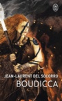 Couverture du livre Boudicca - DEL SOCORRO Jean-Laurent - 9782290155318