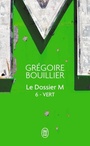 Couverture du livre Dossier M 6 Vert (le temps) - Bouillier Grégoire - 9782290220184