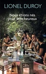 Couverture du livre Nous étions nés pour être heureux - DUROY LIONEL - 9782290224557