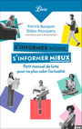 Couverture du livre S'informer moins, s'informer mieux - Pourquery Didier - 9782290261323