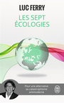 Couverture du livre Sept écologies (Les) : pour une alternative au catastrophisme - FERRY LUC - 9782290261408