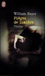 Couverture du livre Pieges de lumiere - BAYER WILLIAM - 9782290324776