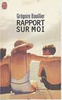 Couverture du livre Rapport sur moi - BOUILLIER GREGOIRE - 9782290336076
