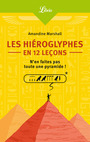 Couverture du livre Hiéroglyphes en 12 leçons : n'en faites pas toute une pyramide ! - MARSHALL AMANDINE - 9782290374757