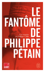 Couverture du livre Fantôme de Philippe Pétain (Le) - Collin Philippe - 9782290379233