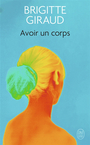 Couverture du livre Avoir un corps - GIRAUD BRIGITTE - 9782290402900