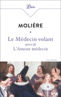 Couverture du livre Le Médecin volant suivi de L'Amour médecin - Molière - 9782290407479