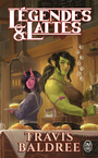 Couverture du livre Légendes et Lattes - Baldree Travis - 9782290426036