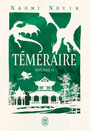 Couverture du livre Téméraire - L'intégrale 3 - NOVIK NAOMI - 9782290427767