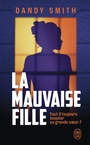 Couverture du livre Mauvaise fille (La) - Smith Dandy - 9782290433041