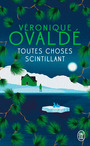 Couverture du livre Toutes choses scintillant - OVALDE VERONIQUE - 9782290434918
